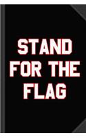 Stand for the Flag Journal Notebook: Blank Lined Ruled for Writing 6x9 120 Pages