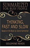 Thinking, Fast and Slow - Summarized for Busy People
