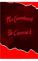 No Commitment No Covenant