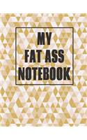 My Fat Ass Notebook