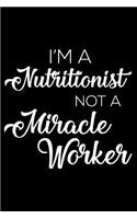 I'm A Nutritionist Not A Miracle Worker