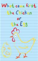 What Came First the Chicken or the Egg: Children's Fun Easter Lent Writing and Drawing Pocket Notepad Notebook Sketchbook Great Back to School Gift for Kids