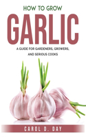 How to Grow Garlic