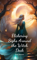 Flickering Sighs Around the Witch Deck