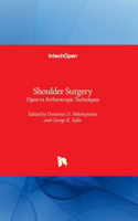 Shoulder Surgery - Open vs Arthroscopic Techniques