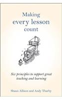 Making Every Lesson Count: Six Principles to Support Great Teaching and Learning