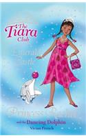 The Tiara Club: Princess Rachel and the Dancing Dolphin