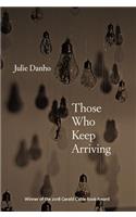 Those Who Keep Arriving