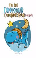 The Big Dinosaur Coloring Book for Kids