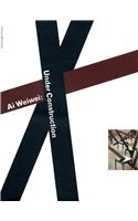 Ai Weiwei: Under Construction