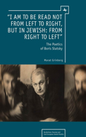 "I Am to Be Read Not from Left to Right, But in Jewish: From Right to Left": The Poetics of Boris Slutsky