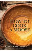 How to Cook a Moose