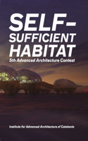 Self-Sufficient Habitat: 5th Advanced Architecture Contest