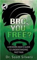 Bro, You Free?