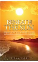 Beneath The Sun