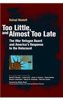 Too Little, and Almost Too Late