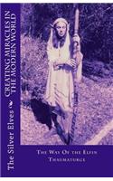 Creating Miracles In The Modern World: The Way Of the Elfin Thaumaturge
