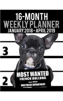 2018-2019 Weekly Planner - Most Wanted French Bulldog (Bull Dog): Daily Diary Monthly Yearly Calendar Large 8.5" x 11" Schedule Journal Organizer(28 Dog Planners 2018-2019)