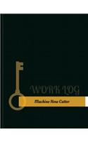 Machine Hose Cutter Work Log: Work Journal, Work Diary, Log - 131 pages, 8.5 x 11 inches(Key Work Logs/Work Log)