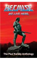 Because We Live Here