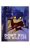 Daily Organizer and Planner: Don't Kill Our Wildlife WPA Poster: 180 Day 8" x 10" Journal Notebook Day Planner