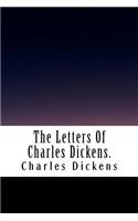 The Letters Of Charles Dickens.