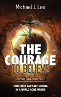 The Courage to Believe