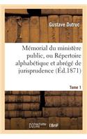 Mémorial Du Ministère Public. Tome 1