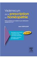 Vademecum de la Prescription En Homéopathie: Fiches Pratiques Par Maladies Et Par Médicament Classées de a À Z