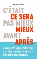 C'etait pas mieux avant, ce sera mieux apres