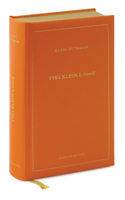 Yves Klein by Himself: His Life and Thought