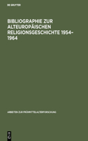 Bibliographie zur alteuropäischen Religionsgeschichte 1954-1964: Literatur Zu Den Antiken Rand- Und Nachfolgekulturen Im Aussermediterranen Europa Unter Besonderer Berücksichtigung Der Nichtchristlichen Religionen