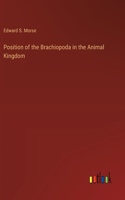 Position of the Brachiopoda in the Animal Kingdom