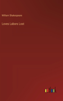 Loves Labors Lost