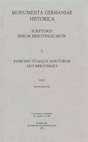 Passiones Vitaeque Sanctorum Aevi Merovingici Et Antiquiorum Aliquot (I)