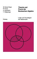 Theorie Und Praxis Der Booleschen Algebra