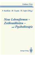 Neue Lebensformen Und Psychotherapie. Zeitkrankheiten Und Psychotherapie. Leiborientiertes Arbeiten