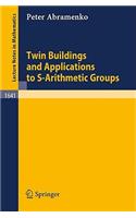 Twin Buildings and Applications to S-Arithmetic Groups