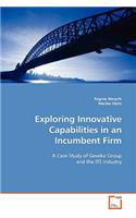 Exploring Innovative Capabilities in an Incumbent Firm