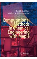 Computational Methods in Chemical Engineering with Maple: (English)