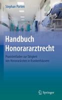 Handbuch Honorararztrecht: Praxisleitfaden Zur Tätigkeit Von Honorarärzten in Krankenhäusern