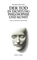 Der Tod in Dichtung Philosophie Und Kunst
