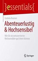 Abenteuerlustig & Hochsensibel: Wie Sie ALS Extravertierter Hochsensibler Gut Leben Können