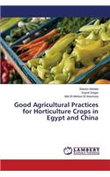 Good Agricultural Practices for Horticulture Crops in Egypt and China