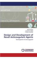 Design and Development of Novel Anticoagulant Agents