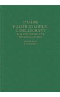 25 Jahre Kaiser Wilhelm-Gesellschaft Zur Förderung Der Wissenschaften