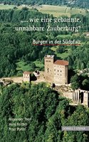 Burgen in Der Sudpfalz '... Wie Eine Gebannte, Unnahbare Zauberburg'