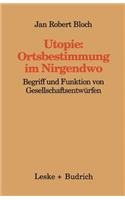 Utopie: Ortsbestimmungen Im Nirgendwo