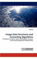 Image Data Structures and Converting Algorithms