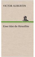 Einer Blast Die Hirtenflote